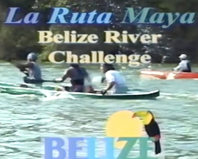 From the Archive: Ruta Maya Belize River Challenge Documentary